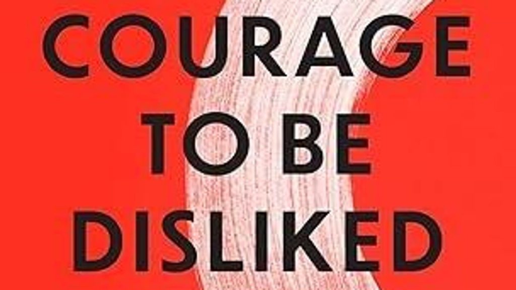 How ‘The Courage To Be Disliked’ Can Increase Your Wealth In 2025